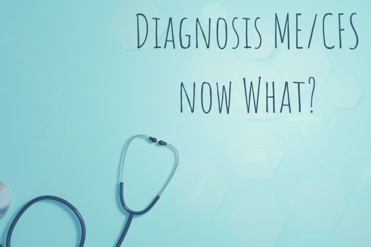 ME/CFS Diagnosis - Now What?
